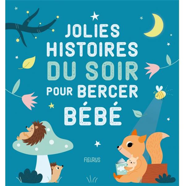 Jolies histoires du soir pour bercer bébé