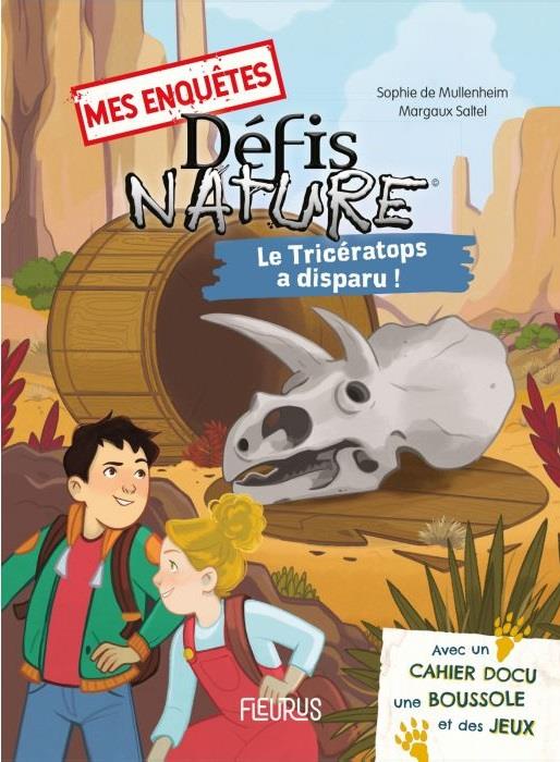 Mes enquêtes Défis nature : Le Tricératops a disparu ! Avec un cahier docu, une boussole et des jeux