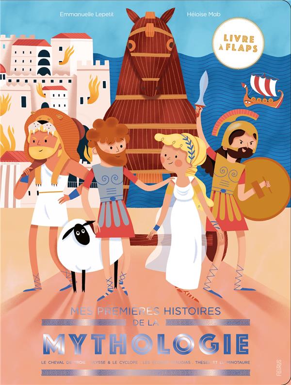 Mes premières histoires de la mythologie. Le cheval de Trois, Ulysse et le cyclope, Les écuries d'Au