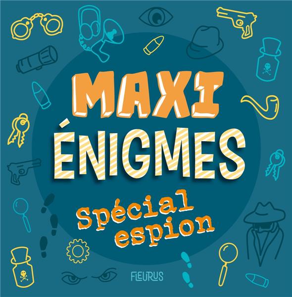 Maxi énigmes Spécial espion