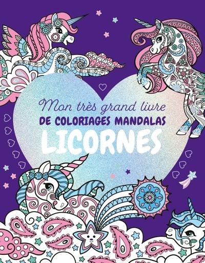 Mon très grand livre de coloriages mandalas : Licornes