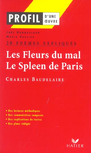 20 poèmes expliqués. Les Fleurs du mal (1857), Le Spleen de Paris (1869)