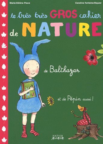 Le très très gros cahier de nature de Balthazar et de Pépin aussi !