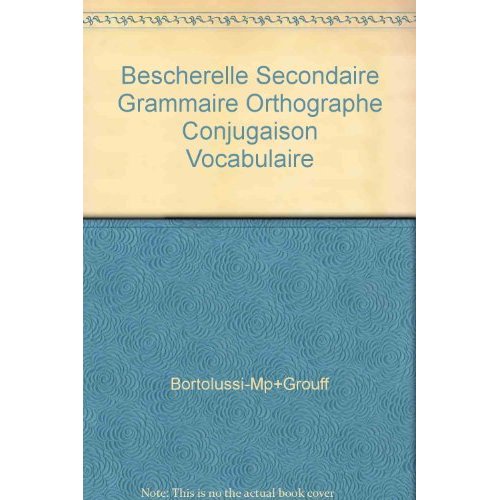 Ancienne edition BESCHERELLE SECONDAIRE GRAMMAIRE ORTHOGRAPHE CONJUGAISON VOCABULAIRE