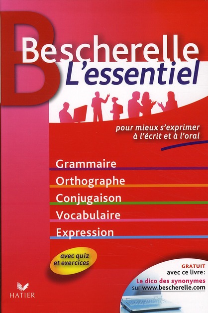 Bescherelle L'essentiel / Pour mieux s'exprimer à l'écrit et à l'oral