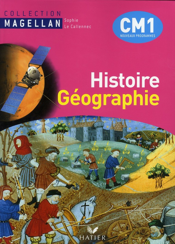 Histoire Géographie CM1. Manuel de l'élève, Edition 2010