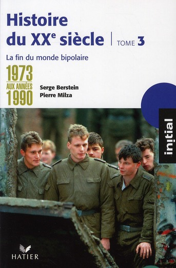 Histoire du XXe siècle/3/1973 - 1990 : la fin du monde bipolaire / Tome 3 : De 1973 aux années 1990: