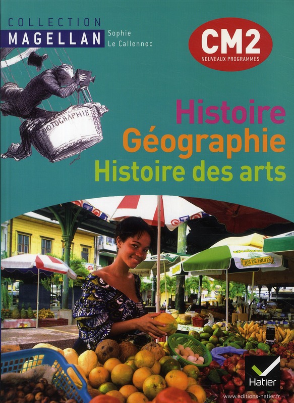 Histoire-géographie-histoire des arts CM2. Livre de l'élève, avec un atlas