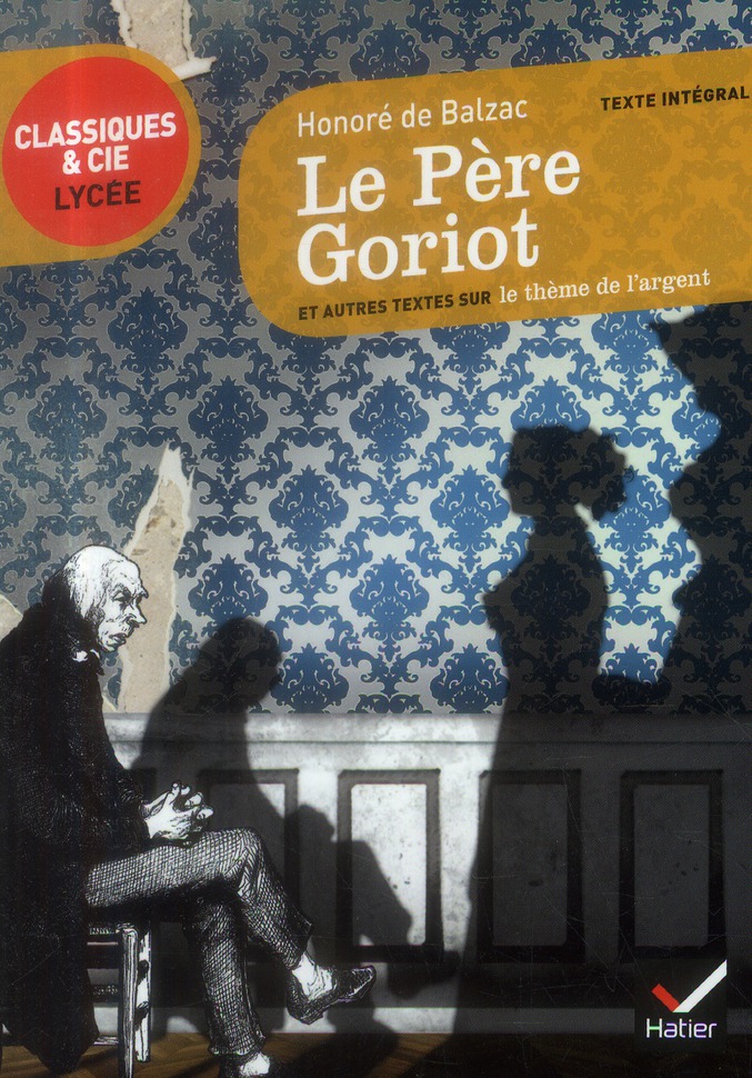 Le père Goriot. Et autres textes sur le thème de l'argent