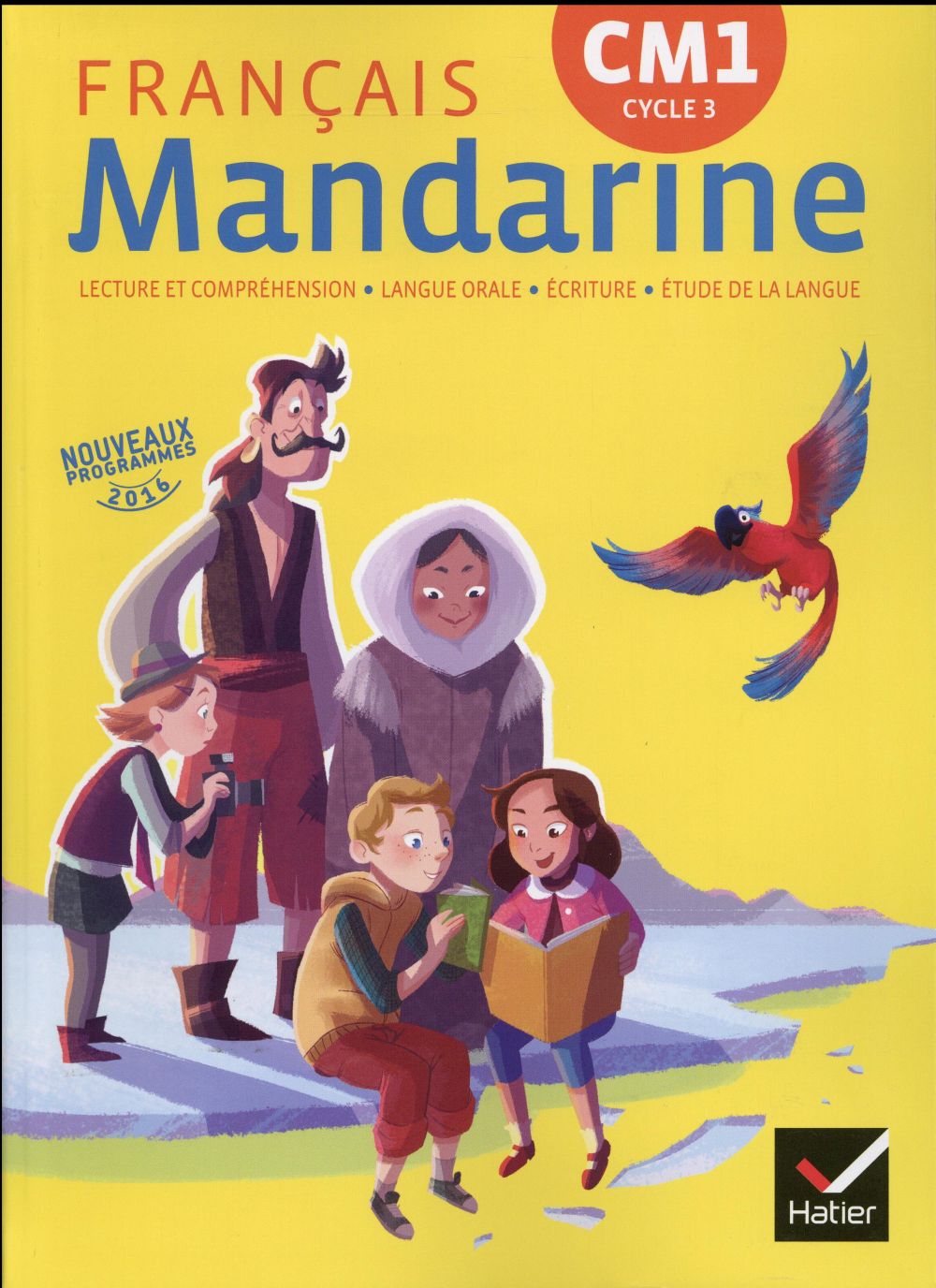 Mandarine Français CM1 Cycle 3. Edition 2016