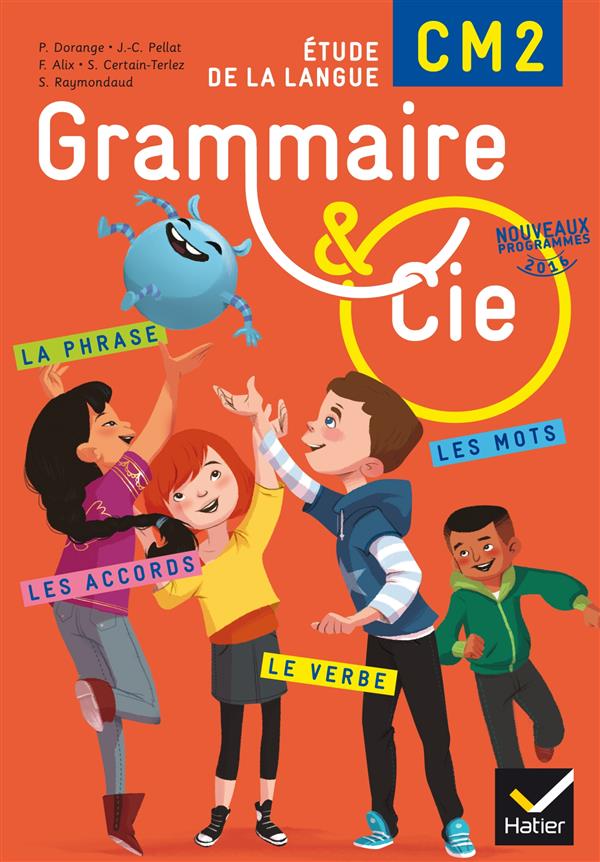 Grammaire et Cie Etude de la langue CM2. Manuel de l'élève, Edition 2016