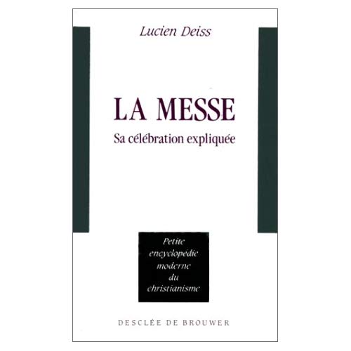 La Messe. Sa célébration expliquée