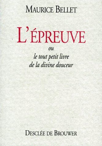 L'EPREUVE OU LE TOUT PETIT LIVRE DE LA DIVINE DOUCEUR