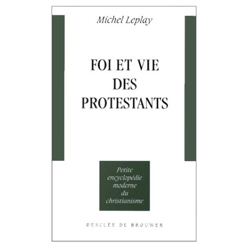 Foi et vie des protestants. 2e édition revue et corrigée