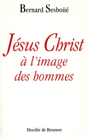 JESUS-CHRIST A L'IMAGE DES HOMMES. Brève enquête sur les représentations de Jésus à travers l'histoi