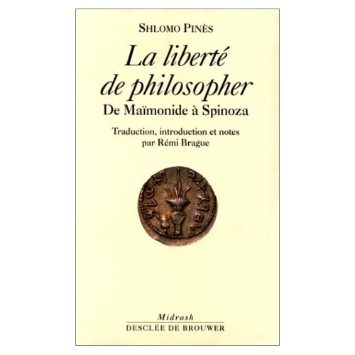 LA LIBERTE DE PHILOSOPHER. De Maimonide à Spinoza