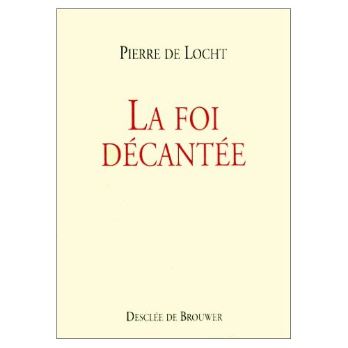 LA FOI DECANTEE