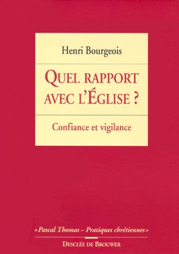 QUEL RAPPORT AVEC L'EGLISE ? Confiance et vigilance