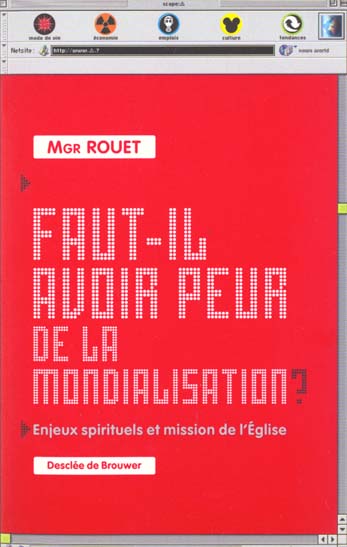 Faut-il avoir peur de la mondialisation ? Enjeux spirituels et mission de l'Eglise