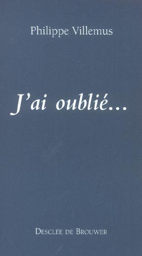 J'ai oublié...