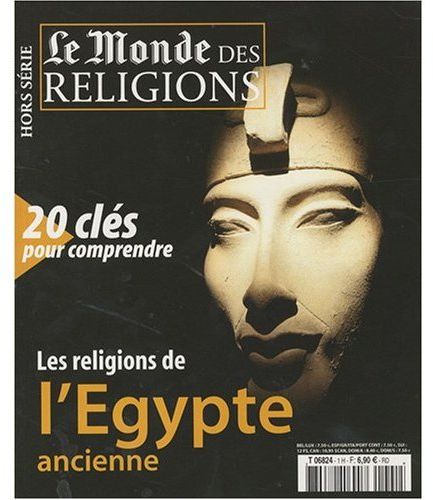 Le Monde des religions N° 1 Hors série : Les religions de l'Egypte ancienne