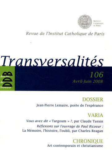 Transversalités N° 106, Avril-Juin 2008 : Jean-Pierre Lemaire, poète de l'espérance
