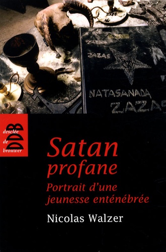 Satan profane. Portrait d'une jeunesse enténébrée
