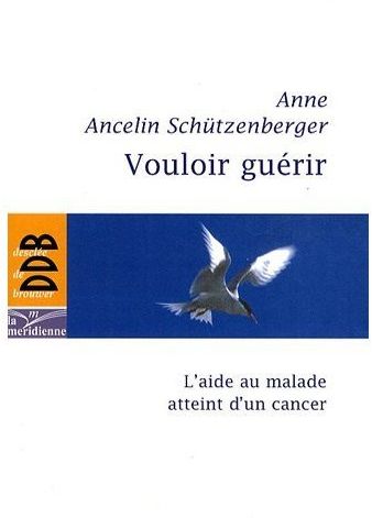 Vouloir guérir. L'aide au malade atteint d'un cancer, 9e édition revue et augmentée