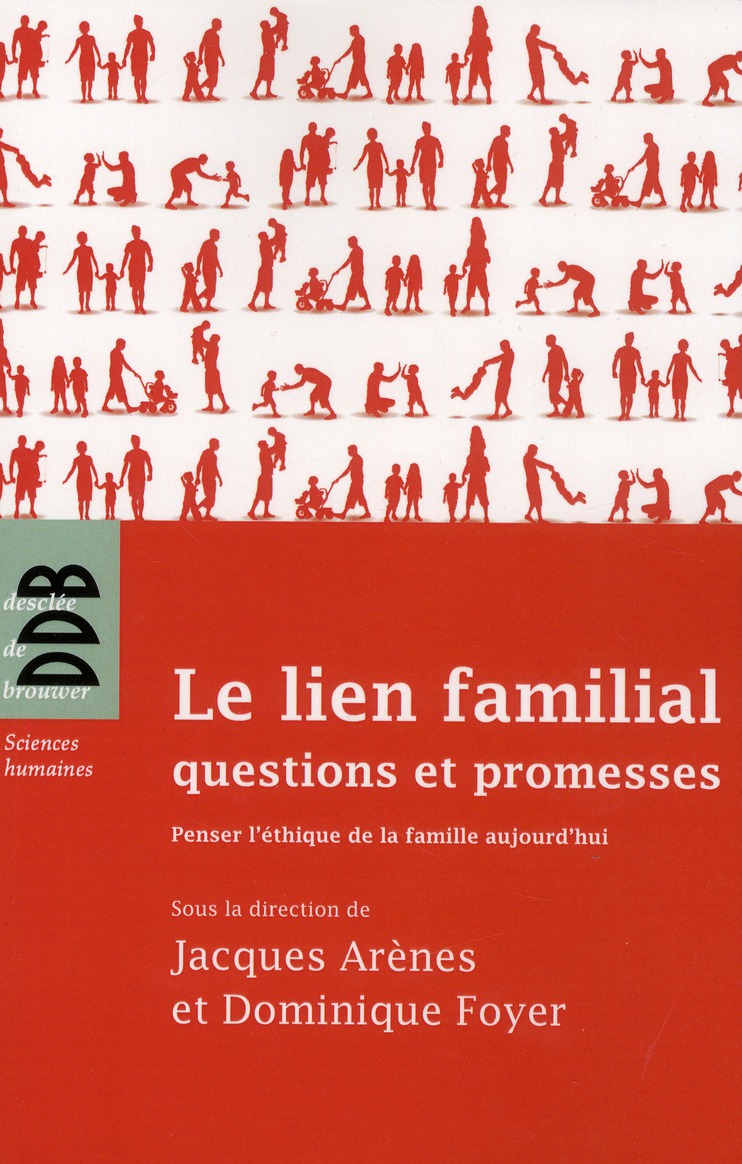 Le lien famillial : questions et promesses. Penser l'éthique de la famille aujourd'hui