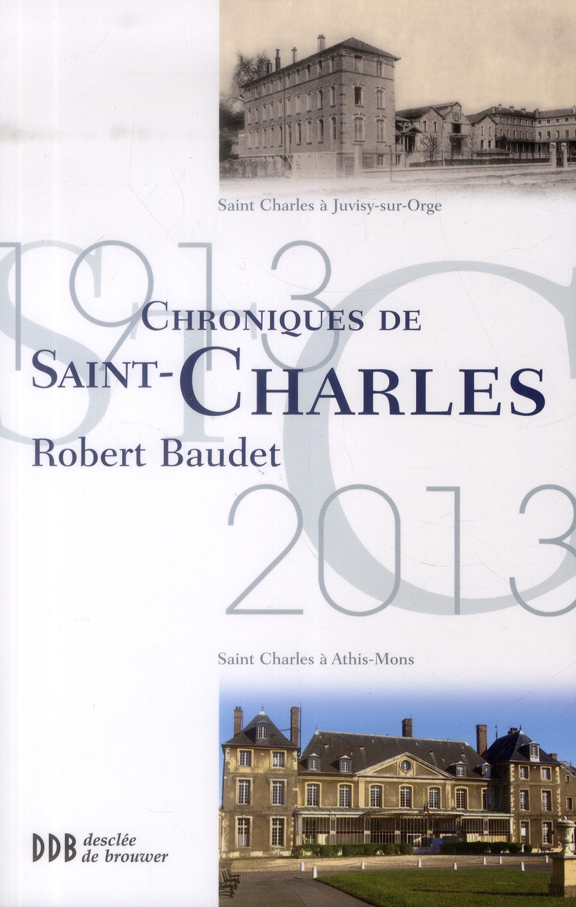 Chronique de Saint-Charles. Juvisy/Athis-Mons 1913-2013