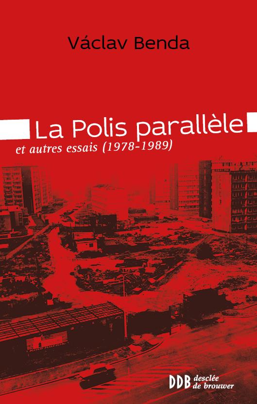 La polis parallèle et autres essais (1978-1989)