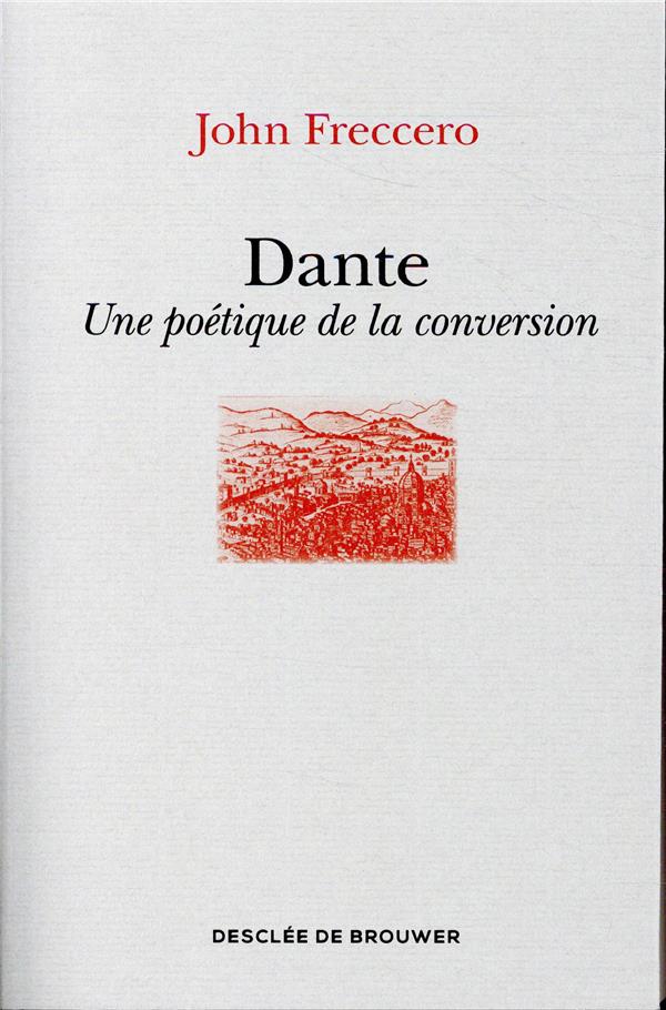 Dante. Une poétique de la conversion