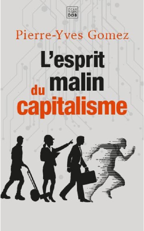 L'esprit malin du capitalisme. Edition revue et augmentée