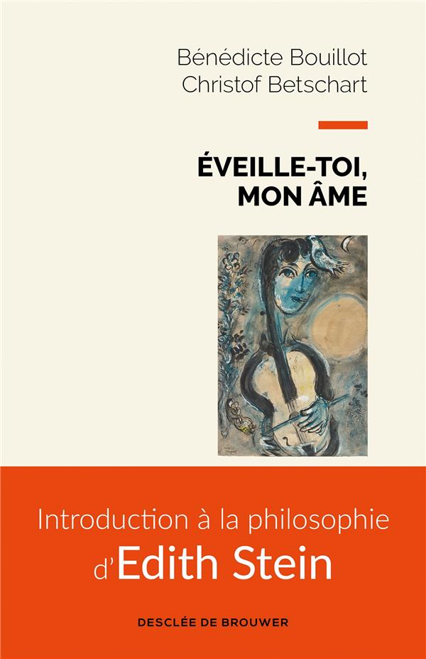 Eveille-toi, mon âme. Introduction à la philosophie d'Edith Stein