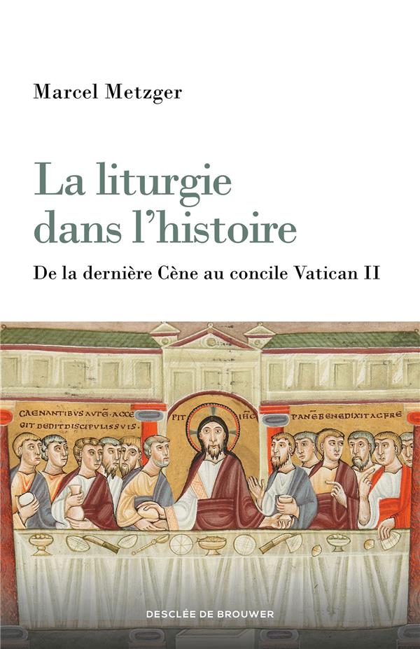 La liturgie dans l'histoire. Edition revue et augmentée
