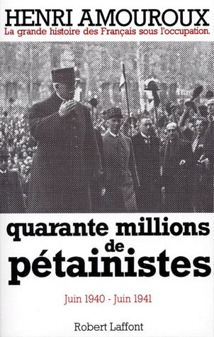 LA GRANDE HISTOIRE DES FRANCAIS SOUS L'OCCUPATION. Tome 2, Quarante millions de pétainistes juin 194