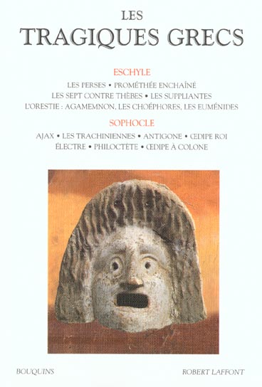 Les tragiques grecs.. Volume 1, Eschyle, Sophocle