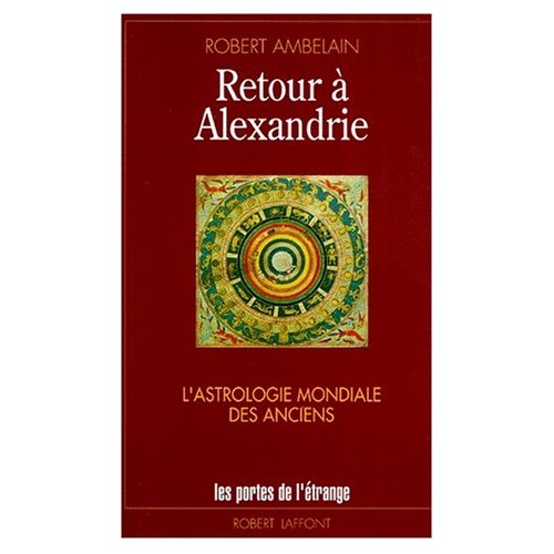 Retour à Alexandrie. L'astrologie mondiale des anciens