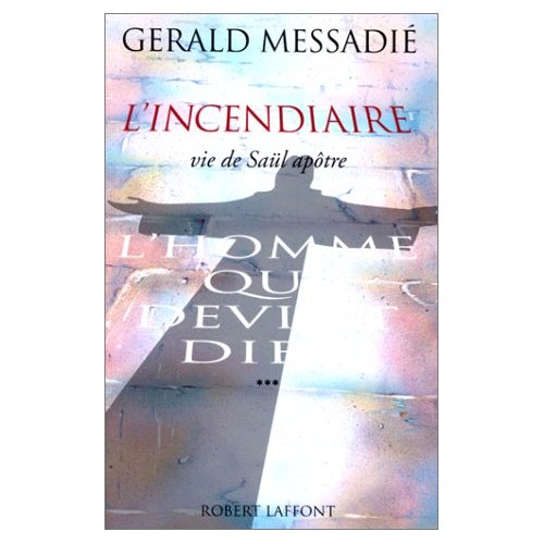 L'homme qui devint Dieu Tome 3 : L'incendiaire de Saül