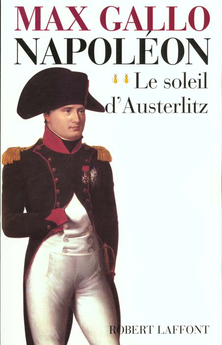 Napoléon. Tome 2, Le soleil d'Austerlitz 1799-1805