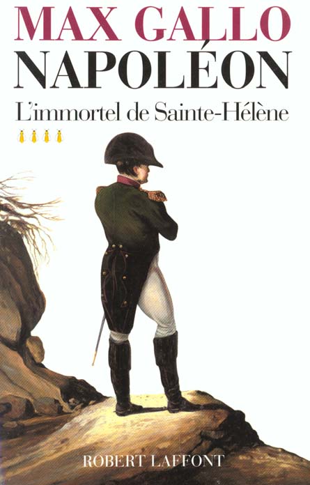Napoléon. Tome 4, L'immortel de Sainte-Hélène 1812-1821