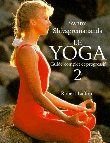 LE YOGA. Tome 2, Guide complet et progressif