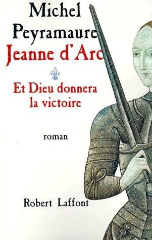 JEANNE D'ARC. Tome 1, Et Dieu donnera la victoire