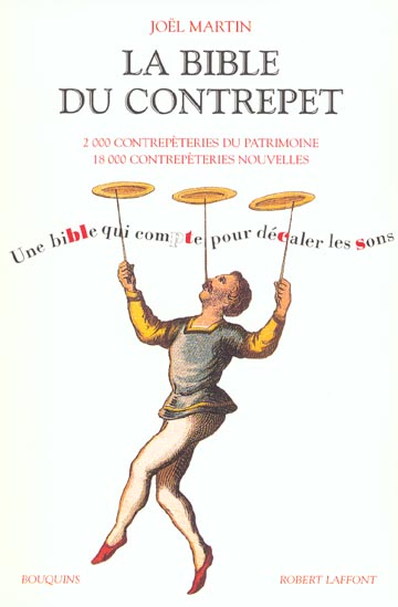 La bible du contrepet. 2 000 contrepèteries du patrimoine, 18 000 contrepèteries nouvelles