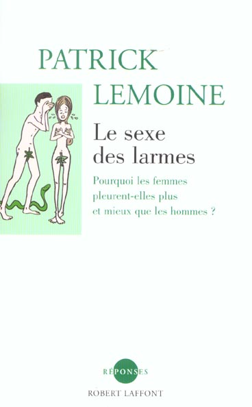 Le sexe des larmes. Pourquoi les femmes pleurent-elles plus et mieux que les hommes ?