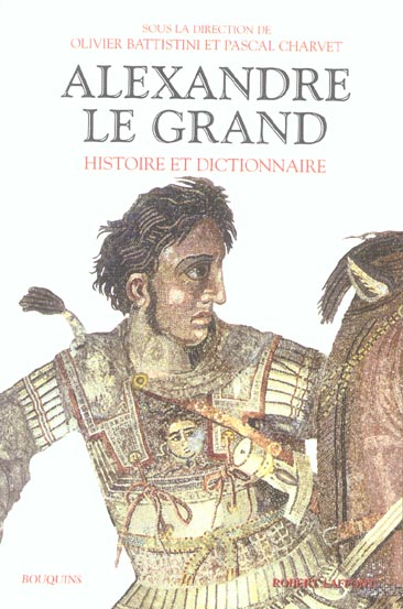 Alexandre le Grand. Histoire et dictionnaire