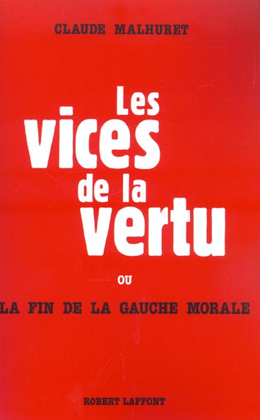 Les vices de la vertu ou la fin de la gauche morale