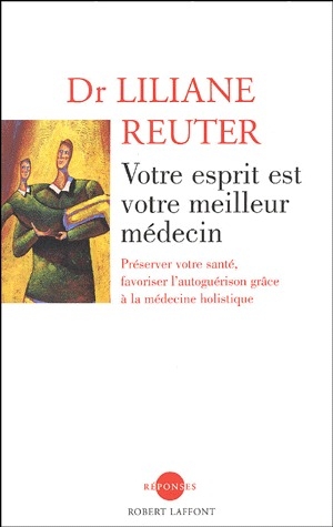 Votre esprit est votre meilleur médecin. Préserver votre santé, favoriser l'autoguérison grâce à la