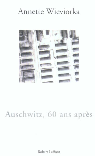Auschwitz, 60 ans après