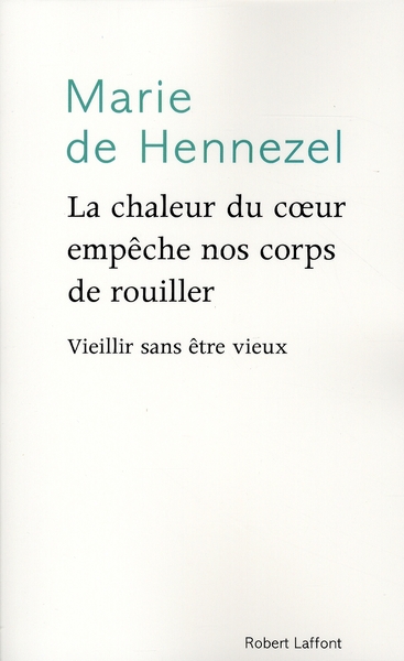 La chaleur du coeur empêche nos corps de rouiller